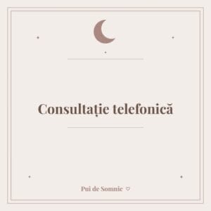 Consultație telefonică - Pui de Somnic consultant somn bebelusi