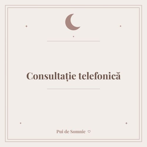 Consultație telefonică - Pui de Somnic consultant somn bebelusi