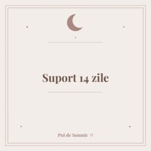 Suport 14 zile - Pui de Somnic consultant somn bebelusi