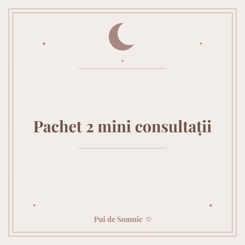 Pachet 2 mini consultații - Pui de Somnic consultant somn bebelusi