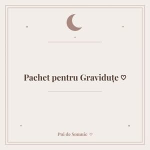 Pachet pentru gravidute - Pui de Somnic consultant somn bebelusi